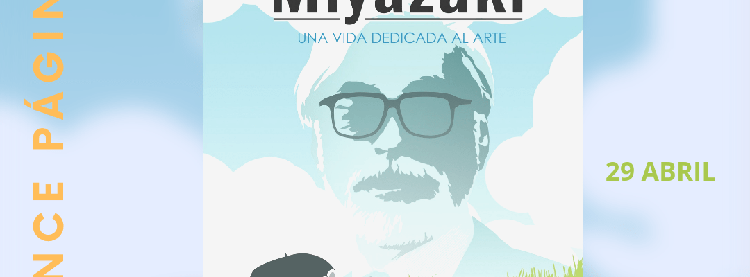 MUNDO MIYAZAKI. Una vida dedicada al arte - Dolmen Editorial